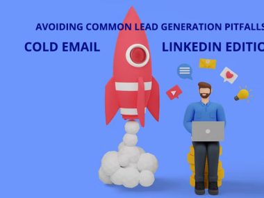 Avoiding Common Lead Generation Pitfalls Cold Email and LinkedIn Edition